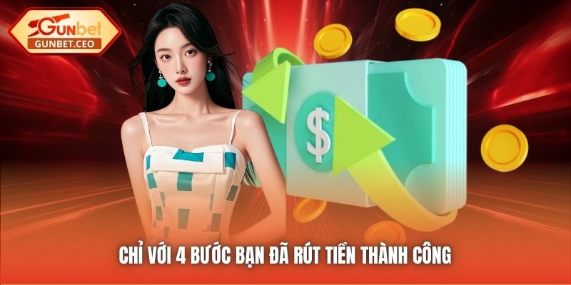 Chỉ với 4 bước bạn đã rút tiền thành công