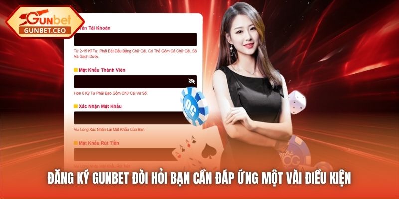 Đăng ký Gunbet đòi hỏi bạn cần đáp ứng một vài điều kiện