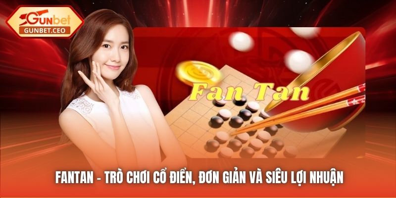 Fantan - Trò Chơi Cổ Điển, Đơn Giản Và Siêu Lợi Nhuận