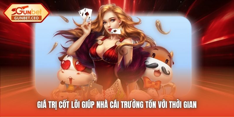 Giá trị cốt lõi giúp nhà cái trường tồn với thời gian