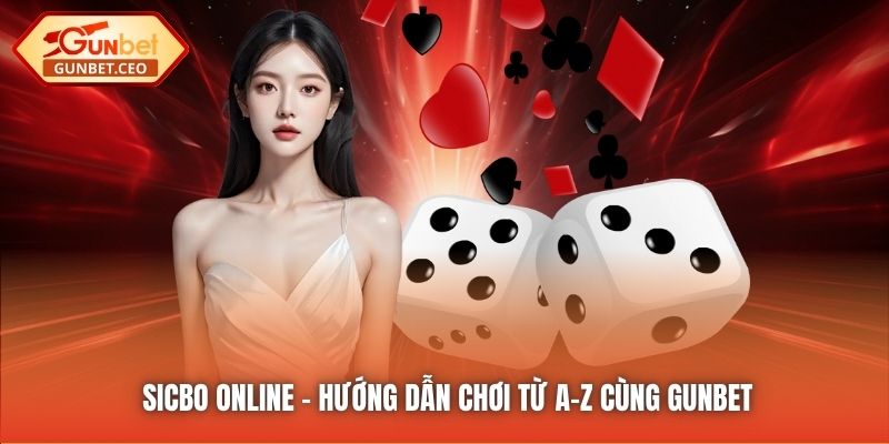 Sicbo Online - Hướng Dẫn Chơi Từ A-Z Cùng Gunbet